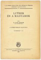 D. Payr Sándor: Luther és a magyarok. A Luther-Könyvtár és Múzeum füzetei 17. Bp., 1930, Luther-Társaság (Hornyánszky-ny.), 32 p. Kiadói tűzött papírkötés.