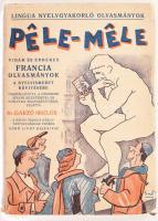 Dr. Garzó Miklós: Pele-Mele. Vidám és érdekes olvasmányok a francia nyelvismeret bővítésére. Gedő Lipót rajzaival. Lingua nyelvgyakorló olvasmányok 3. Bp., é.n. (cca 1930), Lingua, (4)+96 p. Magyar és francia nyelven. Kiadói illusztrált papírkötés, kissé sérült borítóval, helyenként kissé sérült lapszélekkel.