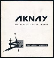 Aknay János: Aknay Diptychnok - Triptychonok. Szentendre, 1995, Barcsay Iskola Galéria. A művész munkáinak reprodukcióival illusztrált. Kiadói papírkötés.