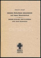 Zalavári József: Design ökológiai kislexikon sok képes illusztrációval. Design ecology encyclopedia with visual illustrations. Zsennyei Műhely Füzetek. Bp., 1997., Magyar Tervezőművészek Nemzetközi Zsennyei Műhely Társasága. Kiadói papírkötés.