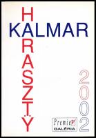 Haraszty Kalmár. Haraszty István és Kalmár János. Bp., 2002.,Premier Galéria. A művészek munkáinak reprodukcióival. Kiadói papírkötés.