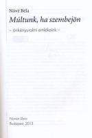Nóvé Béla: Múltunk, ha szembejön. - Önkényuralmi emlékeink -. Bp., 2013., Noran. Kiadói papírkötés
