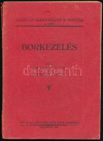 Király Elemér - Zsigmond Ferenc: Borkezelés. Károlyi Szövetkezeti Könyvtár 13. szám. Bp., 1944, Magyar Szövetkezeti Liga. Kiadói papírkötés, gerinc sérült, kopottas állapotban.