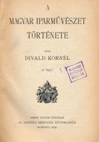 Divald Kornél: A magyar iparművészet története. Szent István Könyvek 75-76. sz. Bp.,1929, Szent Istv...