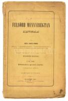 Vész János Ármin: A felsőbb mennyiségtan alapvonalai. I. rész: Különbzéki és egészleti számitás. Bp., 1881, Lampel Róbert (Wodianer F.), (6)+II+408 p. + IV (kihajtható) t. Második kiadás. Kiadói papírkötés, sérült, viseltes állapotban, a 385-408. oldalak, a táblák és a hátsó borító elváltak a könyvtesttől.