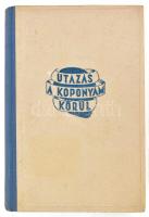 Karinthy Frigyes: Utazás a koponyám körül. Bp.,(1946), Uj Idők (Singer és Wolfner.) Kiadói félvászon-kötés.