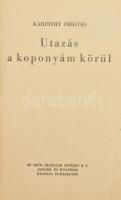 Karinthy Frigyes: Utazás a koponyám körül. Bp.,(1946), Uj Idők (Singer és Wolfner.) Kiadói félvászon...