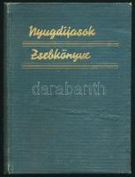 Nyugdíjasok zsebkönyve. Az állami, vármegyei és városi nyugdíjasok és özvegyeik részére. Összeáll.: ...