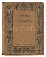 Zsolt Béla: Igaz könyv. [Bp., 1923], Genius, 205+(3) p. Első kiadás. Kiadói papírkötés, kissé viseltes állapotban.