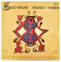 Sebő Ferenc - Énekelt Versek, Vinyl, LP, Album, 1980 Magyarország (VG)