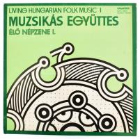 Muzsikás Együttes - Living Hungarian Folk Music 1 - Élő Népzene I., Vinyl, LP, Album, 1978 Magyarország (VG)