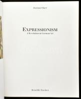 Dietmar Elger: Expressionism. A revolution in German art. Köln, 1991., Taschen. Gazdag képanyaggal i...