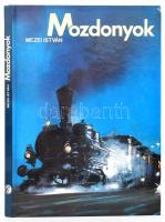 Mezei István: Mozdonyok. Bp., 1986., Műszaki. Gazdag képanyaggal illusztrált. Kiadói kartonált papírkötésben, kis kopásnyomokkal.