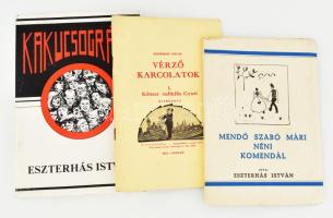 3 db Esterhas István könyv: Várző karcolatok. Cleveland, 1958 , Mendő Szabó Mári Néni komendál. Clevelan, 1960. Magyar Könyvtár, Kakucsográfia, Cleveland 1987. Szerzői.