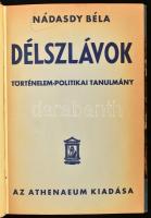 Nádasdy Béla: Délszlávok. Történelem-politikai tanulmány. [Bp., 1934], Athenaeum. 215,[1]p., 3 térkép (kihajtható, 1 színes). Kiadói papírborítóval, korabeli félvászon védőkötésben