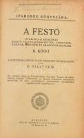 B. Pauly Erik: A festő. Gyakorlati kézikönyv díszítő festők, szobafestők, címfestők, mázolók, fényezők és aranyozók számára. Bp., é.n Korvin. Iparosok könyvtára. Korabeli, kopott, félvászon kötésben