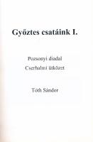 Tóth Sándor: Győztes csatáink I. Pozsonyi diadal. Cserhalmi ütközet. Eger, 2009., Szerzői. Kiadói pa...