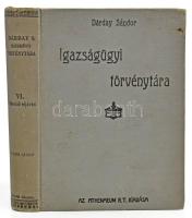 Dárday Sándor: Igazságügyi törvénytár. VI: Rész. Bűnvádi eljárás. Bp.,1906, Athenaeum. Kiadói egészvászon-kötésben, kis kopással, aranyozott lapszélekkel