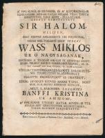 1771 A&#039; halálnál-is erössebb, és a&#039; koporsonál-is keményebb [...] sir halom. Mellyen, ama&#039; kedves emlékezetü uri férjfiunak, néhai méltoságos grof Tzegei Wass Miklós úr ö nagyságának, [...] utolso tizstességére és áldott emlékezetének terjesztésére el-mondatott halotti prédikátziot és oratziot [...] Bánffi Kristina ur aszszony [...] Kolo&#039;svaratt (Kolozsvár), 1771, Reform. Coll.-ny., 11 sztl. lev. Kissé sérült papírkötés.