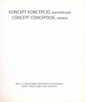 Maurer Dóra (szerk.): Koncept koncepció, szemelvények. Bp., 2008, Nyílt struktúrák Művészeti Egyesül...