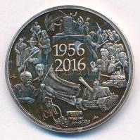 2016. "Az 1956-os Forradalom és Szabadságharc 60. évfordulója" peremen jelzett Ag emlékérem (10,15g/0.999/30mm) T:PP patina, ujjlenyomat