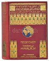 Hedin, Sven: Transzhimalája. Felfedezések és kalandok Tibetben. Ford.: Kondor Alfréd. Magyar Földrajzi Társaság Könyvtára. Bp., [1910], Lampel R. (Wodianer F. és Fiai), VI+330 p. + 42 (fekete-fehér képtáblák) t. + 1 (kihajtható térkép) t. Gazdag szövegközi és egészoldalas képanyaggal illusztrált. Kiadói gazdagon aranyozott egészvászon-sorozatkötésben, a borítón némi kopással, a színes képtáblák hiányoznak.