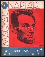 1961 Magyar naptár. New York, 1962., Amerikai Magyar Szó. Fekete-fehér illusztrációkkal. Emigráns kiadás. Kiadói papírkötés, foltos, a gerincen kis szakadással.