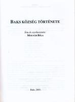 Molnár Béla: Baks község története. Baks, 2003. Baks Község önkormányzata. 136p. Megjelent 500 példá...