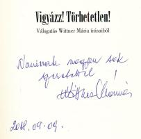 Wittner Mária: Vigyázz! Törhetetlen! A szerző, Wittner Mária (1937-2022) politikus, országgyűlési ké...