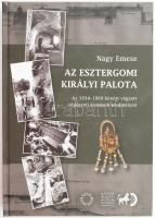 Nagy Emese: Az esztergomi királyi palota. Az 1934-1969 között végzett régészeti ásatások eredményei. Bp-Esztergom, 2018., Magyar Nemzeti Múzeum Esztergomi Vármúzeuma. Kiadói kartonált papírkötés, 367 p. Rendkívül gazdag képanyaggal illusztrált. Kiadói kartonált papírkötés. Rendkívül izgalmas, alapvető szakmunka.