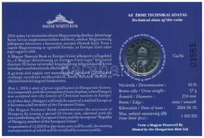 2004. 50Ft Cu-Ni "A Magyar Köztársaság az Európai Unió tagja" első napi veret, sorszámozot...