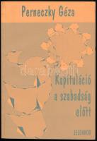 Perneczky Géza: Kapituláció a szabadság előtt. Ars Longa sorozat. Pécs,1995,Jelenkor Kiadó. Kiadói papírkötés.