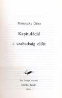 Perneczky Géza: Kapituláció a szabadság előtt. Ars Longa sorozat. Pécs,1995,Jelenkor Kiadó. Kiadói p...
