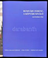 Romváry Ferenc, a képtárcsináló. Írta és szerk.: Romváry Ferenc. H.n., 2017, szerzői kiadás. Kiadói ...