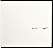 Erre inni kell! Egy kupa Badacsony. Szerk.: Simon Katalin. H.n., 2002, Nap, Szél és Csillagok Kft. G...