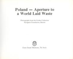 Poland Aperture to a World Laid Waste. Photographs from the Forbes Collection Navigator Foundation, ...