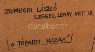 Zombori László (1937-): Tóparti házak, 1979. Olaj, farost, jelzett. Hátoldalán autográf felirattal é...