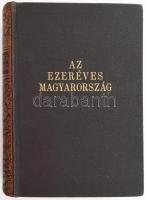 Az ezeréves Magyarország. A Pesti Hírlap Könyvtára. Bp., 1939, A Pesti Hírlap Rt. (Légrády-ny.), 1200 p. + 1 t. (kihajtható, színes melléklet 2 db térképpel). Első kiadás. Számos szövegközi fekete-fehér képpel illusztrálva. Kiadói aranyozott egészvászon kötés, a borítón kis kopásnyomokkal.