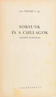 Von Tromp I. Dr.: Sorsunk és a csillagok. (Népszerű asztrológia.) Bp., 1941, Cserépfalvi, (Pápai Ernő-ny.), 300+1 p. Átkötött egészvászon-kötés, laza, sérült kötéssel.