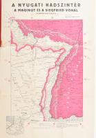 A nyugati hadszíntér. A Maginot és a Siegfried vonal, 1:450,000, Bp., 1939, Dante, 2. kiadás, a köté...