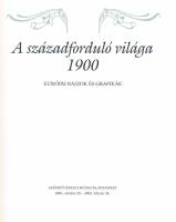 Gonda Zsuzsa - Kardos Eszter: A századforduló világa 1900. Európai rajzok és grafikák. / 1900 The Tu...