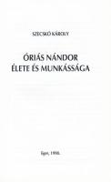 Szecskó Károly: Óriás Nándor élete és munkássága. Eger, 1998, Heves Megyei Bíróság. Kiadói kartonált...