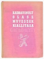 Hadbavonult olasz művészek kiállítása. Utmutató. Bp., 1943, Az Olasz Királyi Hadsereg Vezérkara (Roma, Novissima-ny.), 287 p. A 77-276. oldalakon gazdag egészoldalas képanyaggal, háborús témájú művekkel. Kiadói egészvászon-kötés, kissé fakó borítóval.