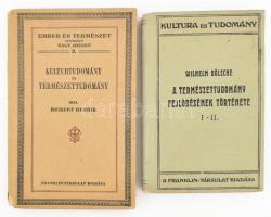 Bölsche, Wilhelm: A természettudomány fejlődésének története. I-II. köt. [Egy kötetben]. Ford.: Schöpflin Aladár. Kultura és Tudomány. Bp., 1920, Franklin-Társulat. Kiadói egészvászon-kötés, kissé foltos lapszélekkel. + Rickert Henrik: Kulturtudomány és természettudomány. Ford.: Posch Árpád. Ember és Természet 3. Bp., 1923, Franklin-Társulat. Kiadói kartonált papírkötés, a gerincen kis sérüléssel.