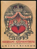 Angol Firenzuola: Szerelmi históriák. Régiségek-ritkaságok. V. A borító rajza Gróf József munkája. Bp., 1922, Amicus, (Athenaeum-ny.), 136 p. Kiadói illusztrált kartonált papírkötésben, kissé kopott borítóval, a gerincen kis hiánnyal, címeres ex libris-szel: &quot;Ex libris Andreas Sikabonyi.&quot;