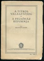 Simontsits Elemér: A titkos választójog és a felsőház reformja. Bp.,[1933.], Kir. M. Egyetemi Nyomda. Kiadói papírkötés, szakadozott borítóval, felvágatlan lapokkal.