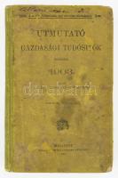 1903 Útmutató a gazdasági tudósítók számára. 11. évf. A M. Kir. Földmívelésügyi Minisztérium kiadványai 1. sz. Bp., 1903, Pallas. Félvászon kötésben, kopott, foltos borítóval.