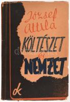 József Attila: Költészet és nemzet. József Attila hátrahagyott írásai közül Sándor Pál válogatta ki és rendezte sajtó alá. Bp.,[1941], Dokumentum Könyvek,(Nádor-ny.),63+1 p. Első kiadás. Kiadói papírkötés, szakadt borítóval.