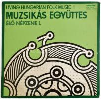 Muzsikás Együttes - Living Hungarian Folk Music 1 / Élő Népzene I. Vinyl, LP, Album. Hungaroton, Magyarország, 1978. VG (a tok rossz állapotú)