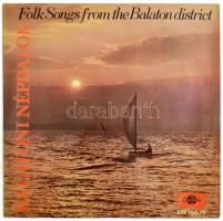 Balatoni Népdalok / Folk Songs From The Balaton District. Vinyl, LP, Stereo. Qualiton, Magyarország, 1965. VG+